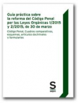 Guía práctica sobre la reforma del Código Penal por las Leyes Orgánicas 1/2015 y 2/2015, de 20 de marzo vignette